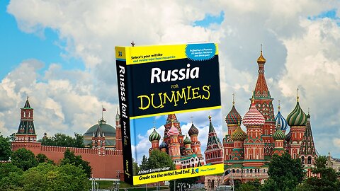 Introducing "Russia for Dummies" | A Series on Russia