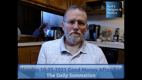 20211025 Good Money After Bad - The Daily Summation