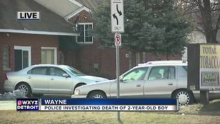 Police investigating death of 2-year-old boy in Wayne