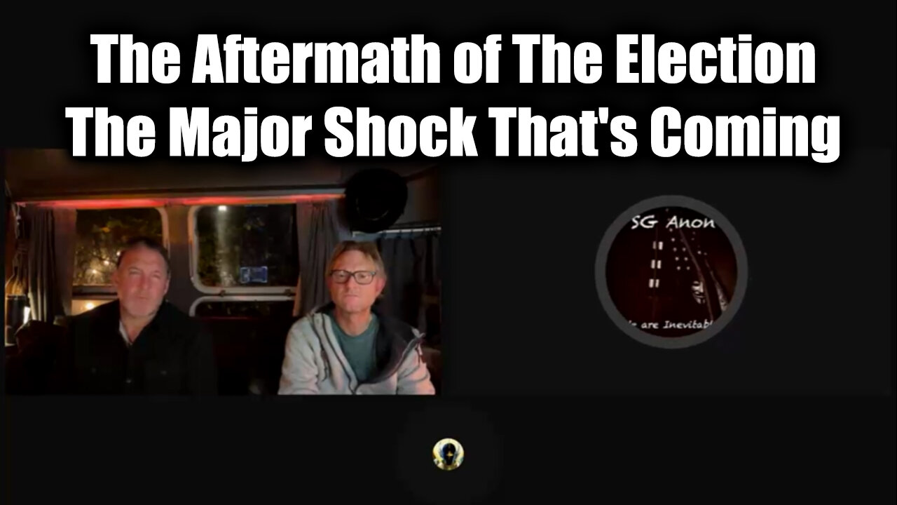 SG Anon & TruthStream The Aftermath of The Election > The Major Shock That's Coming