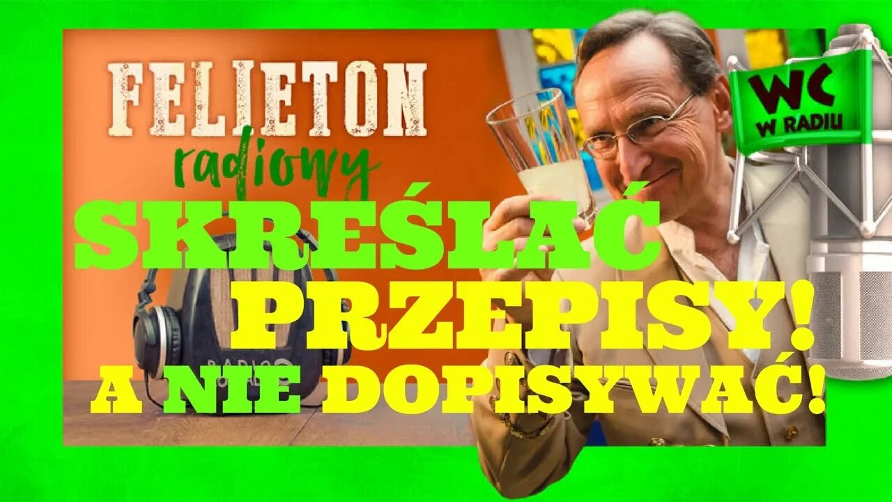 Cejrowski: SKREŚLAĆ PRZEPISY, NIE DOPISYWAĆ! Felieton Radiowy 2018/05/09