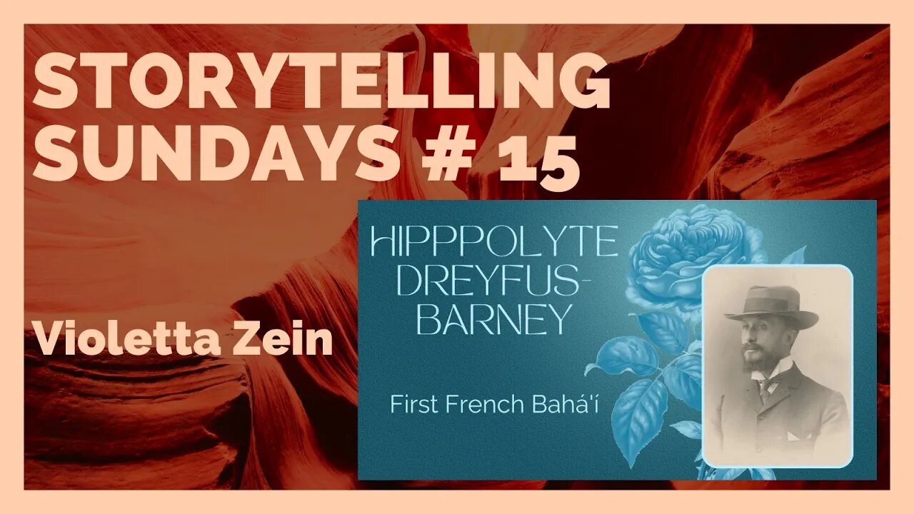 Storytelling Sundays #15: Hippolyte Dreyfus: First French Bahá'í