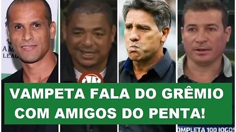 SAIBA o que VAMPETA falou do GRÊMIO com amigos do PENTA!