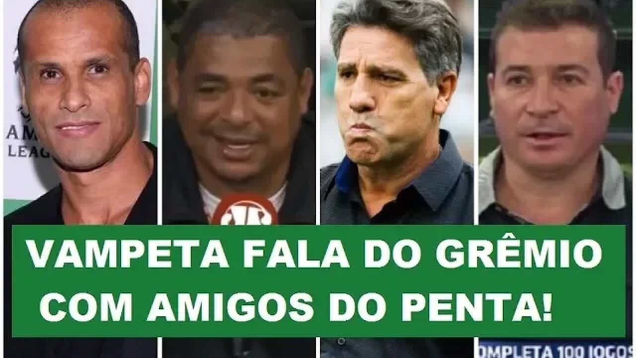 SAIBA o que VAMPETA falou do GRÊMIO com amigos do PENTA!