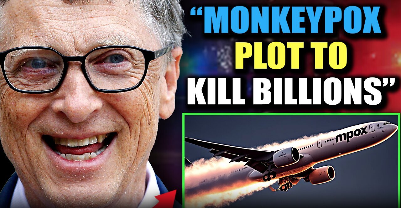 Whistleblower: Bill Gates SEEDING MONKEYPOX in Major Cities via Chemtrails