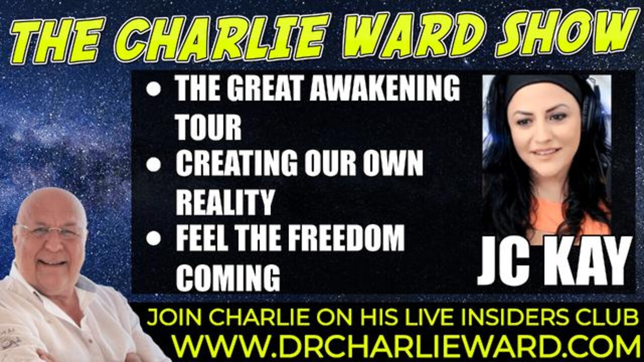 CREATING OUR OWN REALITY, FEEL THE FREEDOM COMING WITH JC KAY & CHARLIE WARD