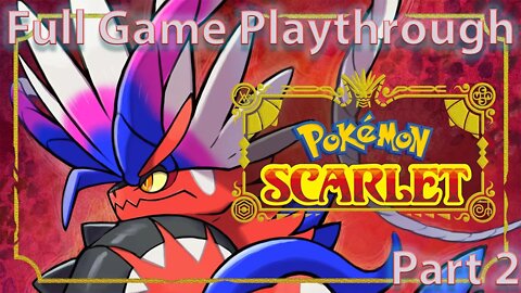 Pokemon Scarlet Full Playthrough - Part 2