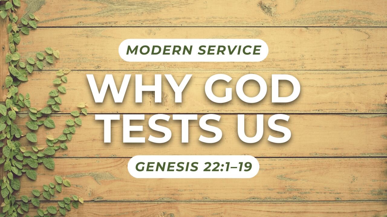 Why God Tests Us — Genesis 22:1–19 (Modern Worship)