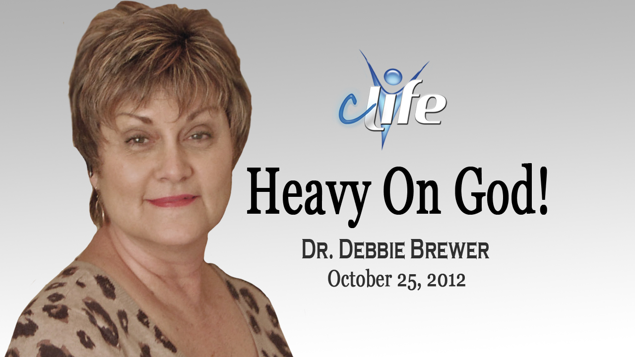 "Heavy On God!" Debbie Brewer October 25, 2012