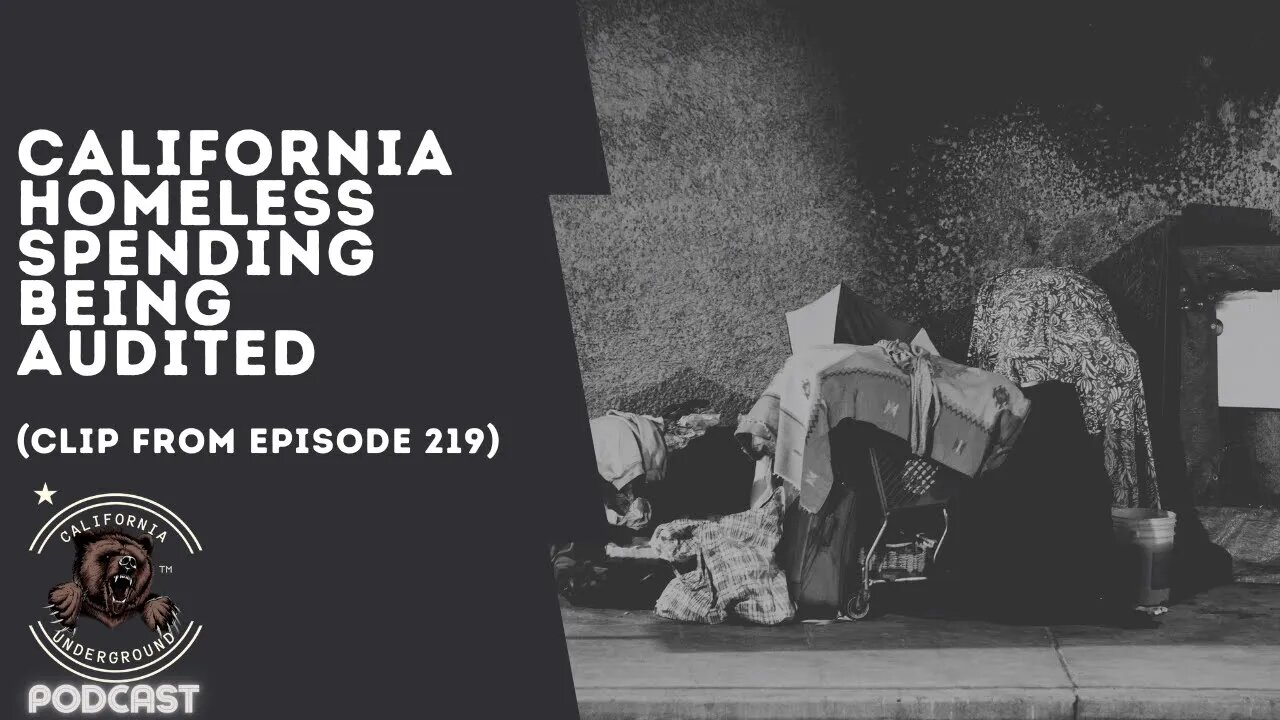 California Homeless Spending Being Audited (Clip from Episode 219)