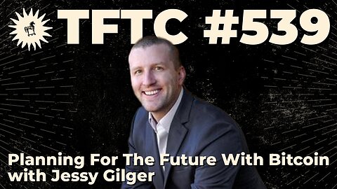 #539: Planning For The Future With Bitcoin with Jessy Gilger