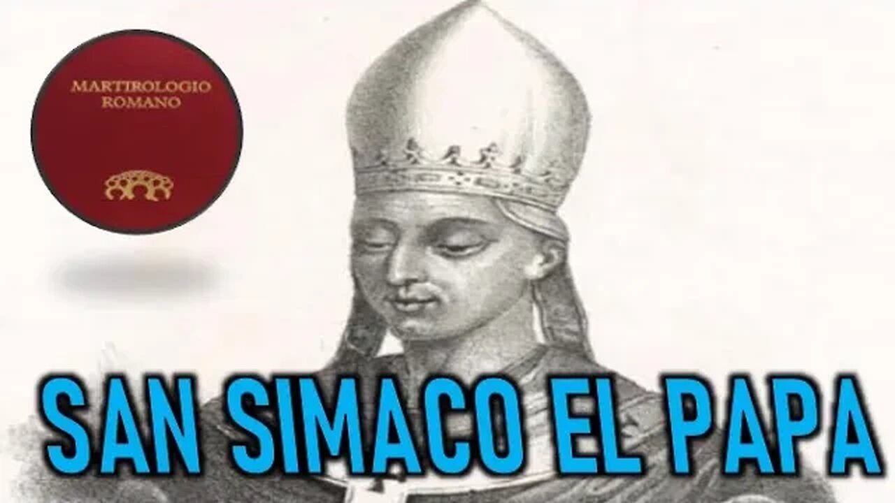 SAN SÍMACO EL PAPA Y SAN DIOS EL TAUMATURGO MARTIROLOGIO Y SANTORAL 19 JULIO