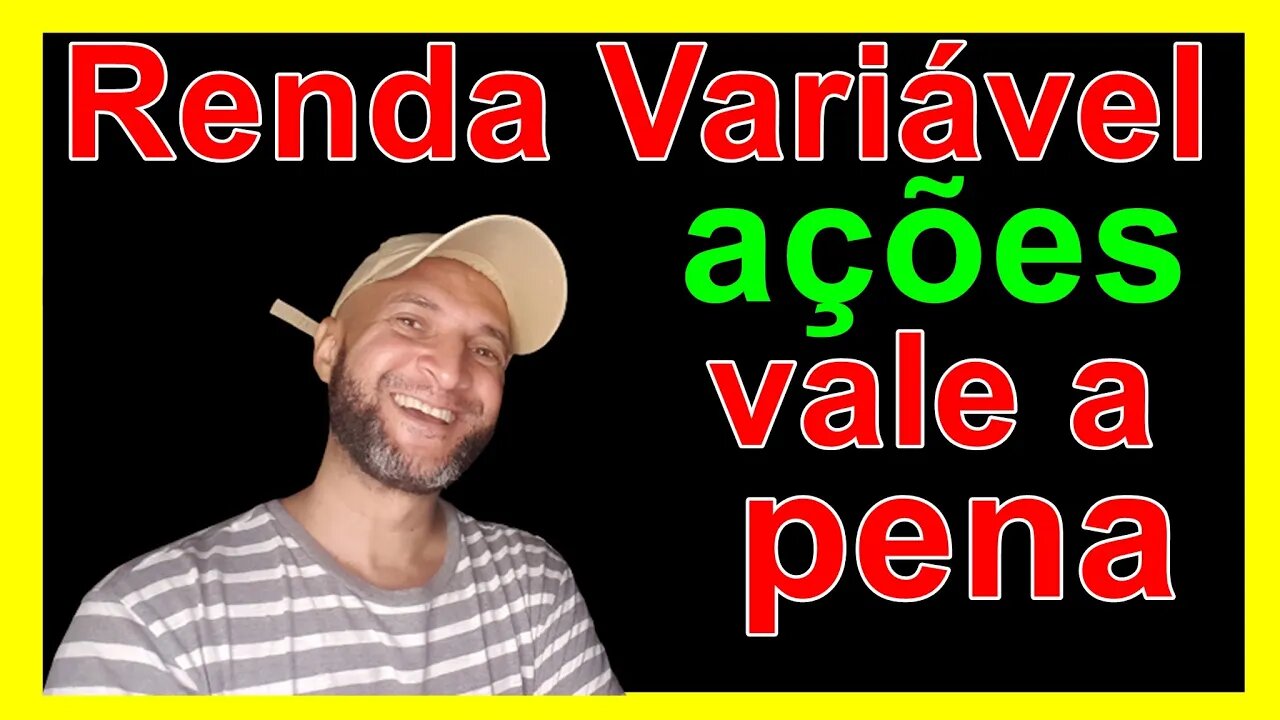 Renda Variárel e ações Valem a PENA