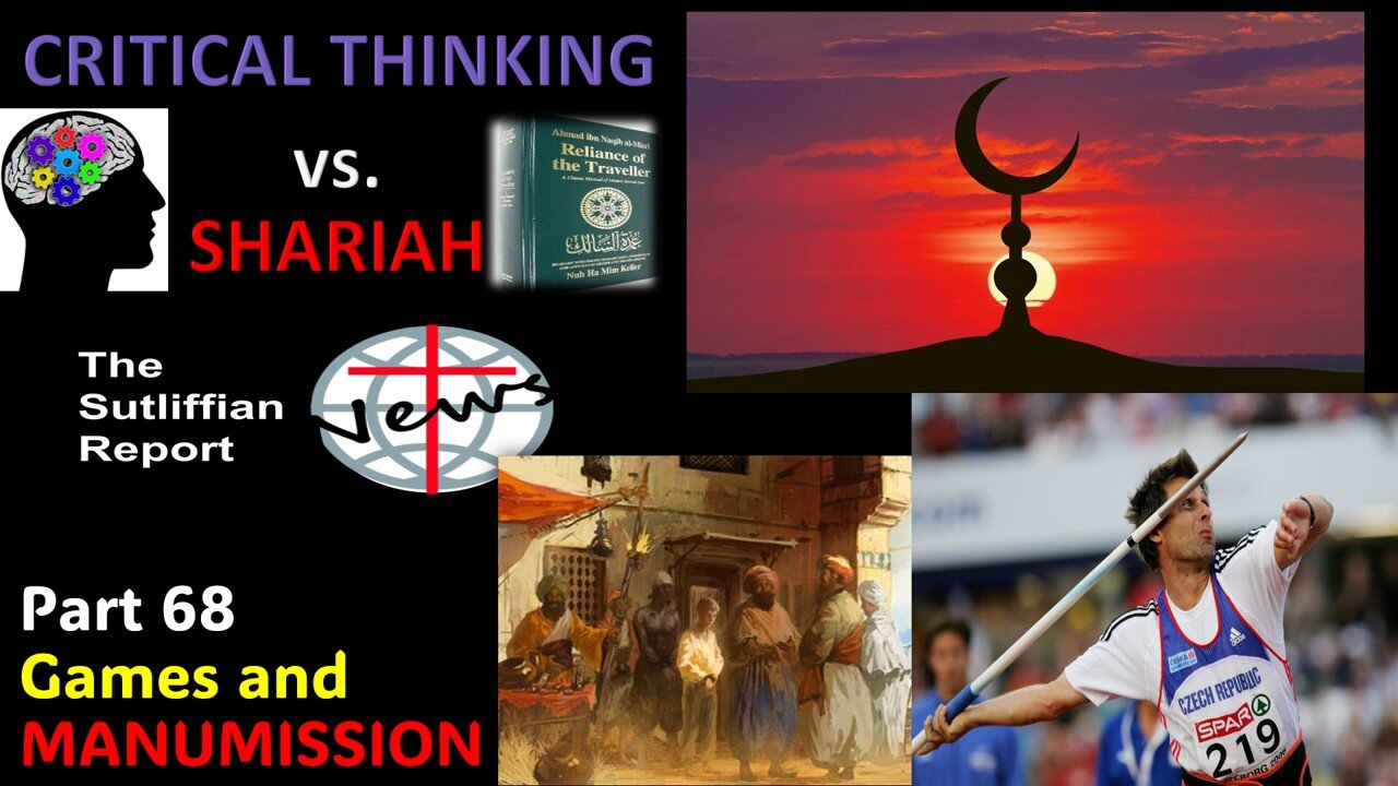 Critical Thinking vs. Shariah Part 68 Games and Manumission