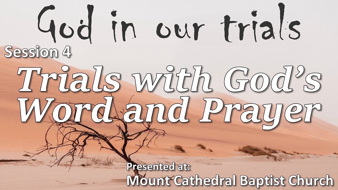 Session 4 - Trials With God's Word And Prayer