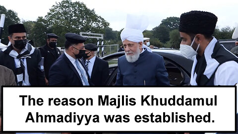 The reason Majlis Khuddamul Ahmadiyyah was established.