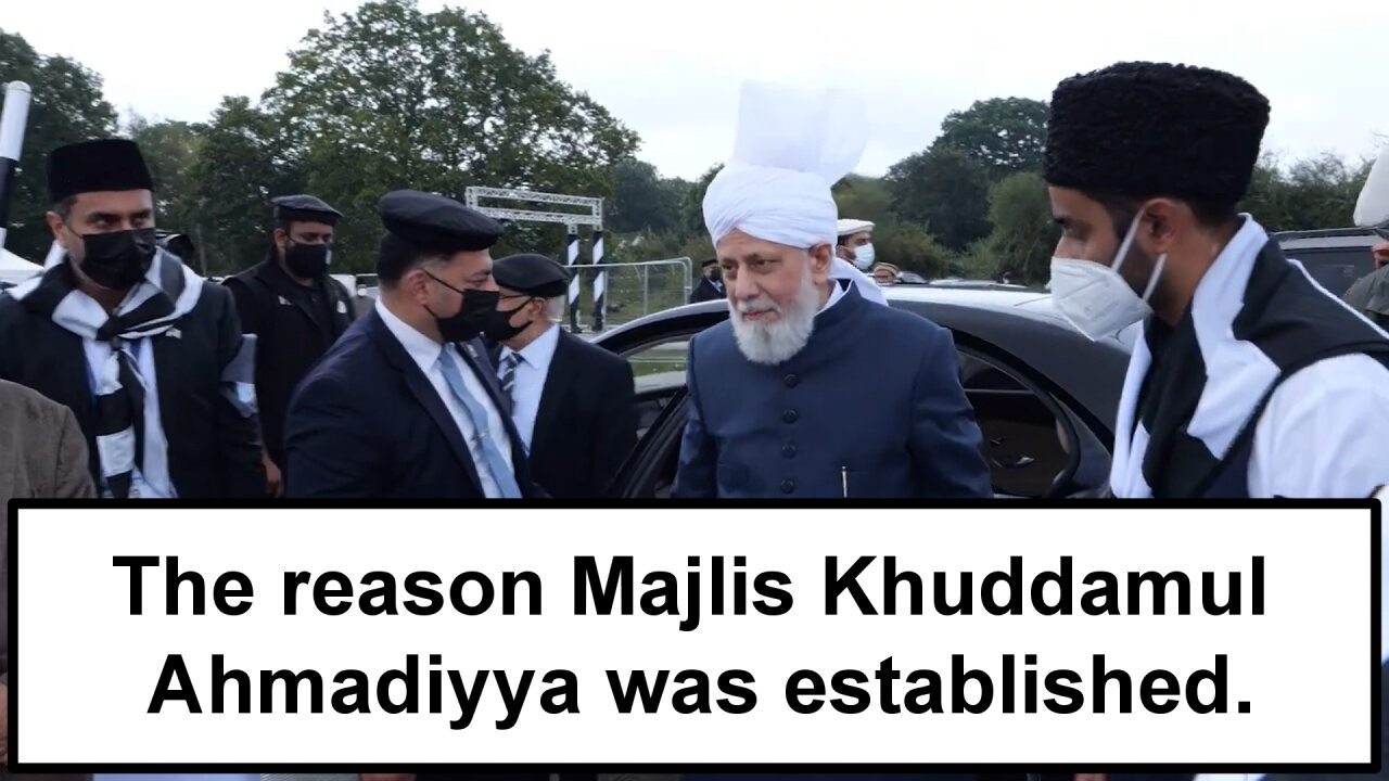 The reason Majlis Khuddamul Ahmadiyyah was established.
