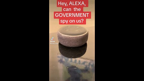 Alexa Telling Gov.’t Secrets
