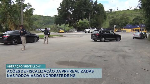 Operação Reveillón: Ações de Fiscalização da PRF Realizadas nas Rodovias do Nordeste de MG.