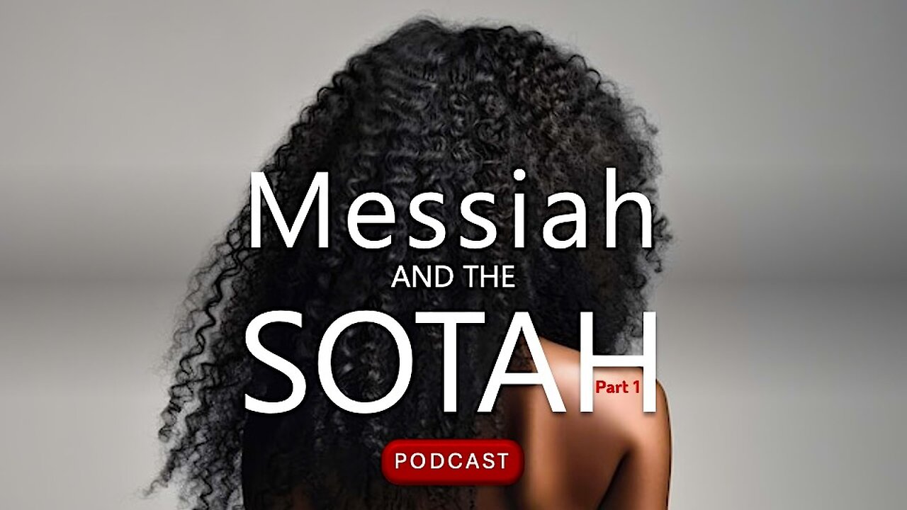 Messiah and the Sotah Part 1