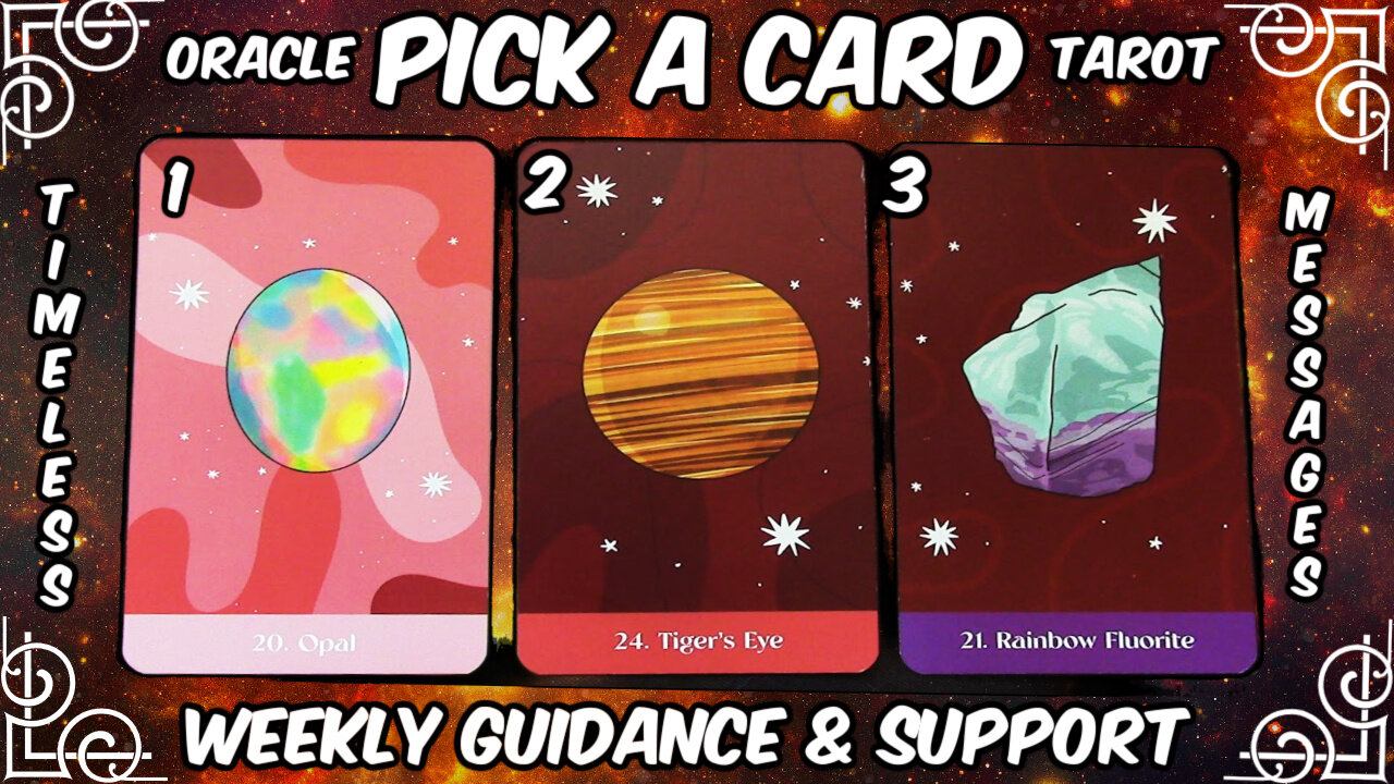 Pick A Card Oracle & Tarot🕛Timeless Messages From The Universe 🌌 Weekly Guidance & Support😄