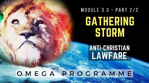 Omega Programme - Mod 3.3 Part 2 - Anti-Christian Lawfare