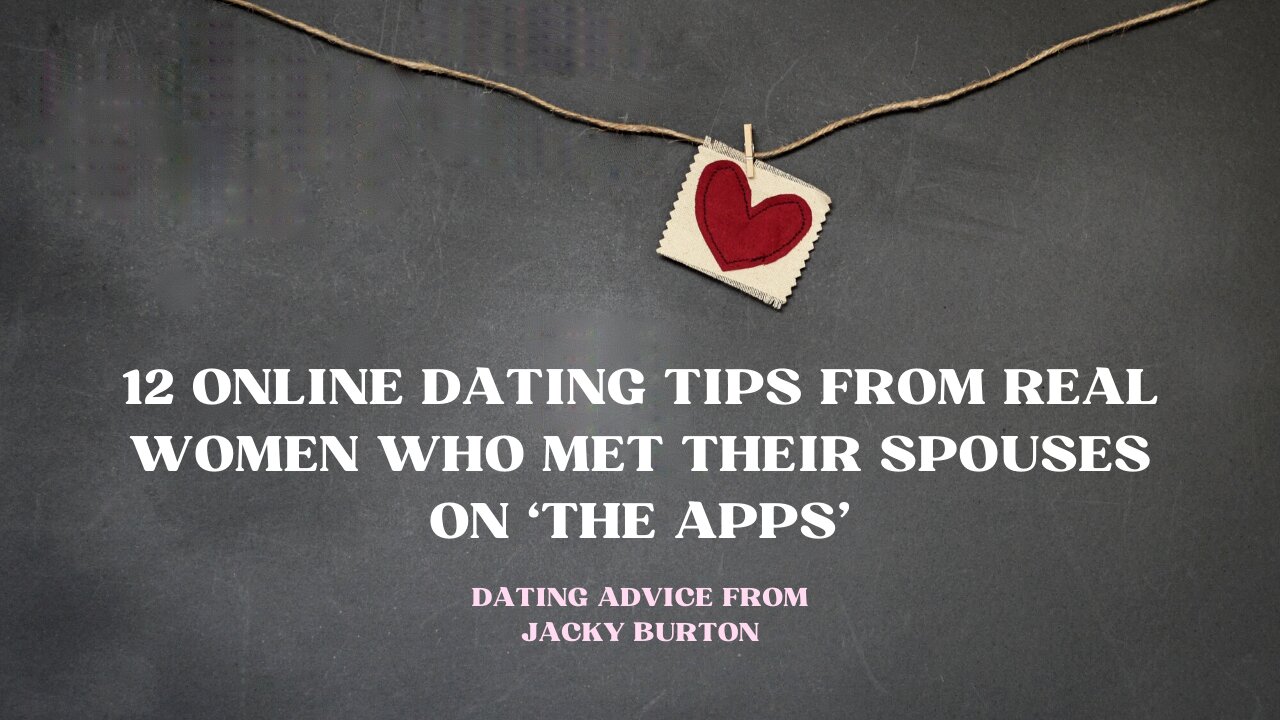 12 Online Dating Tips from Real Women Who Met Their Spouses on ‘The Apps’