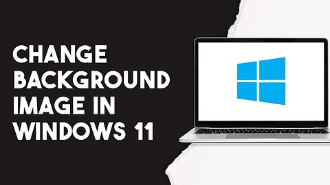 How To Change Background Image On Windows 11