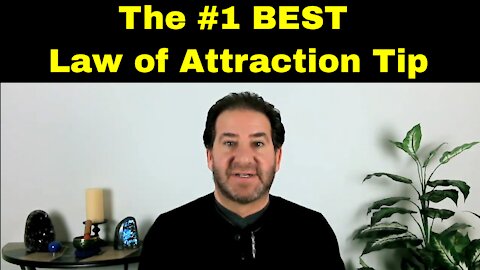 The #1 BEST Law of Attraction Tip