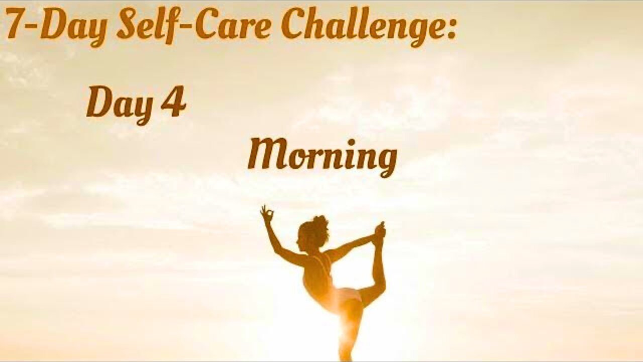 Self-Care Journey - Day 4 Morning Practice - 10 Minute Guided Breathing and Meditation