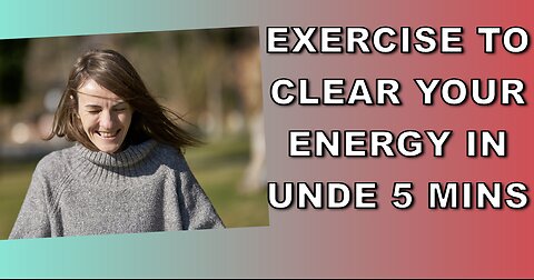 Clear Your Energy in Under 5 Mins...