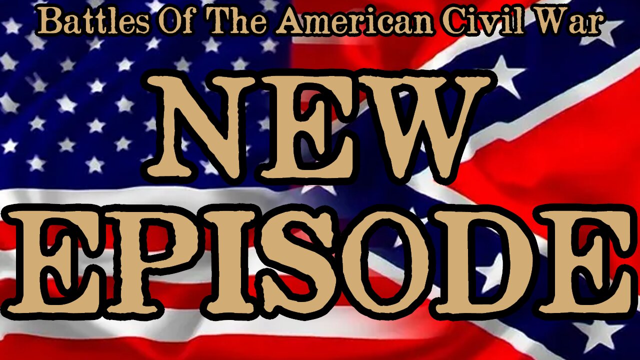 NEW | Battles Of The American Civil War | Ep. 146 | THE WAR IS OVER!