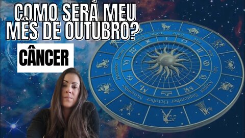 Como será o meu mês de outubro? Previsões para Câncer