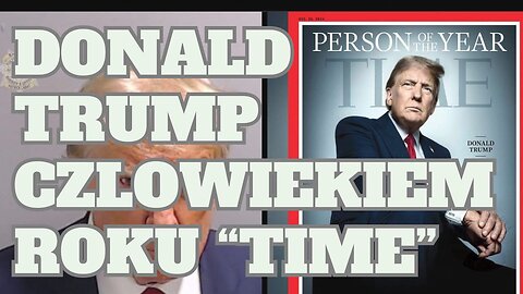 Donald Trump - człowiekiem roku Magazynu TIME