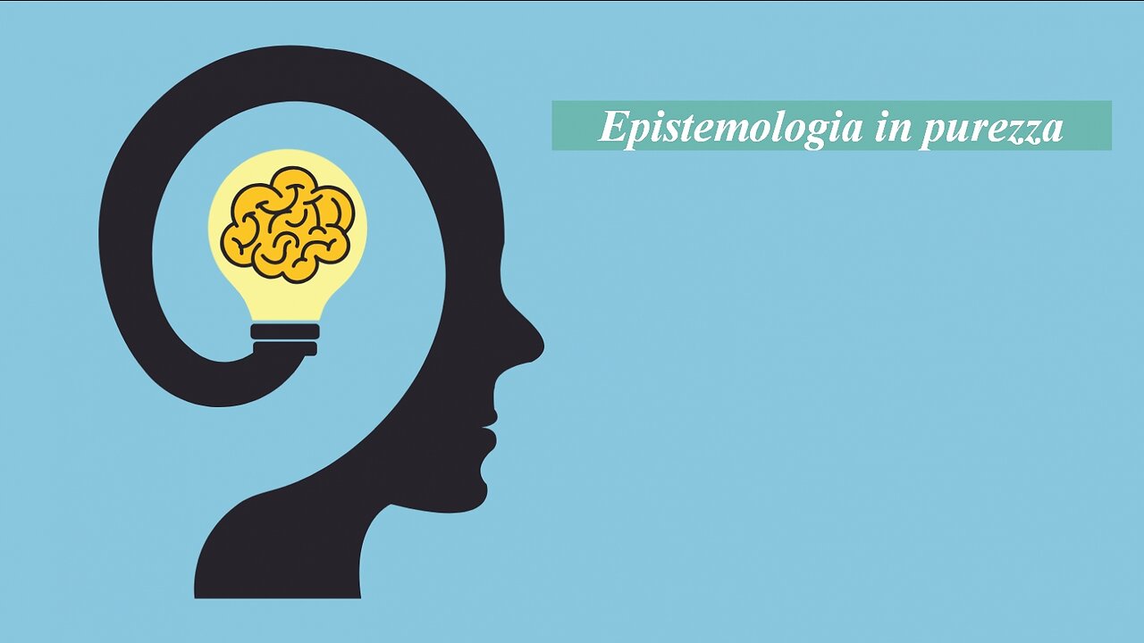 Epistemologia in purezza - 17 ottobre 2023