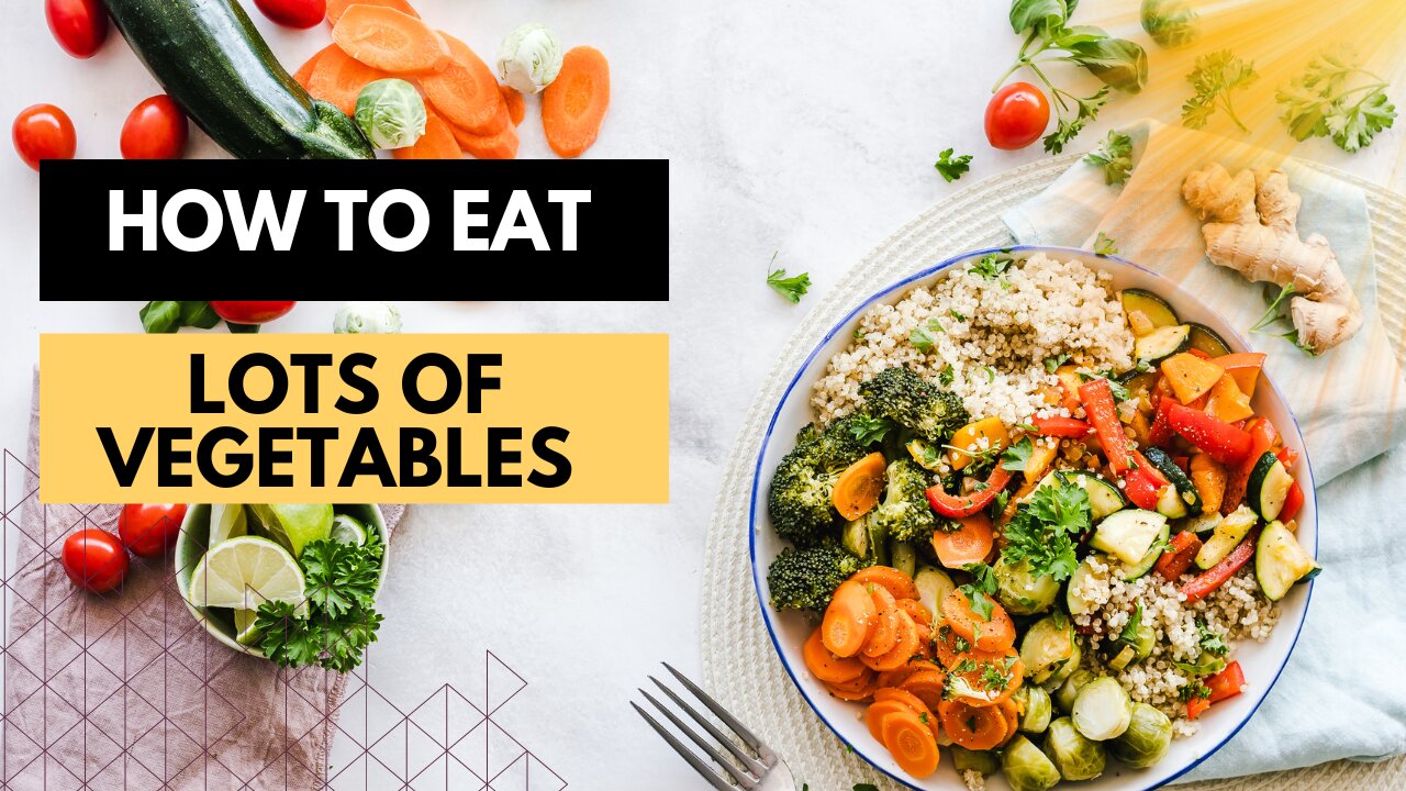 How to Eat Lots of Vegetables if You Dont Like Vegetables