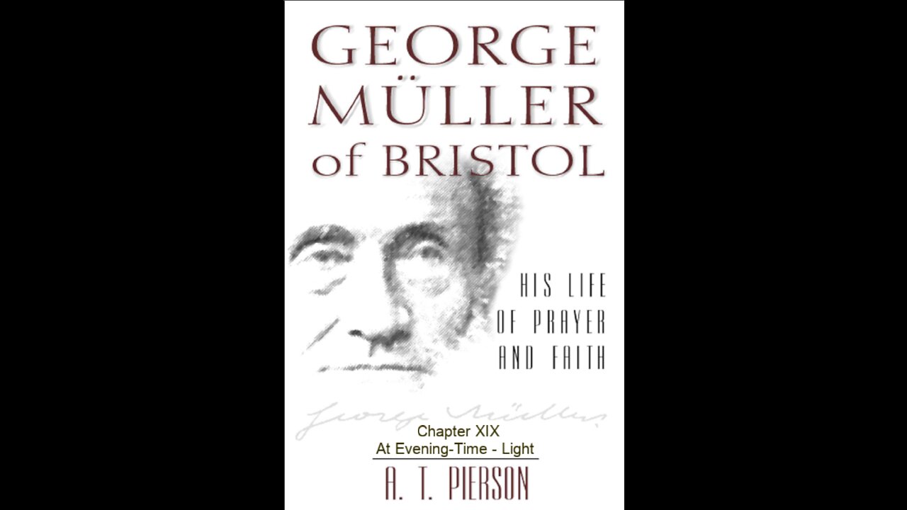 George Müller of Bristol, By Arthur T. Pierson, Chapter 19