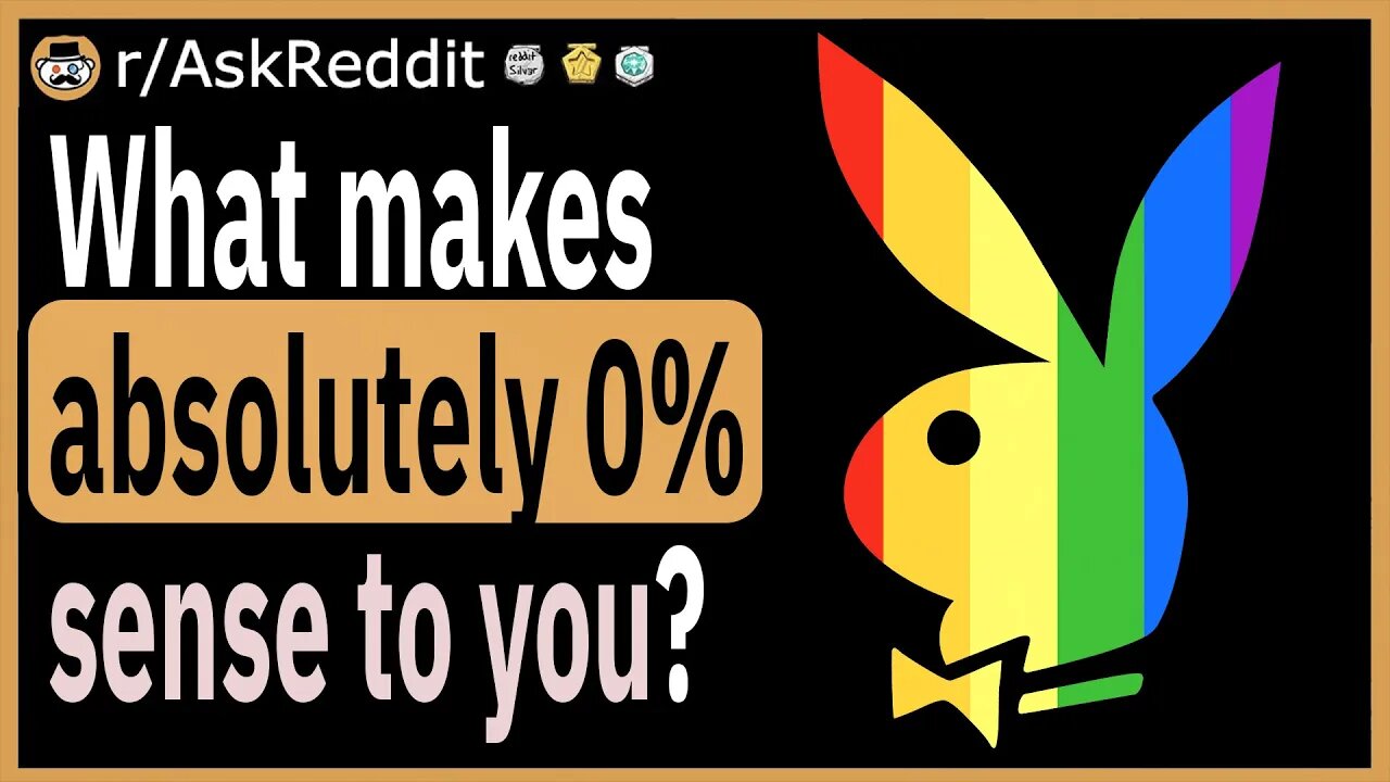 What makes absolutely 0% sense to you?