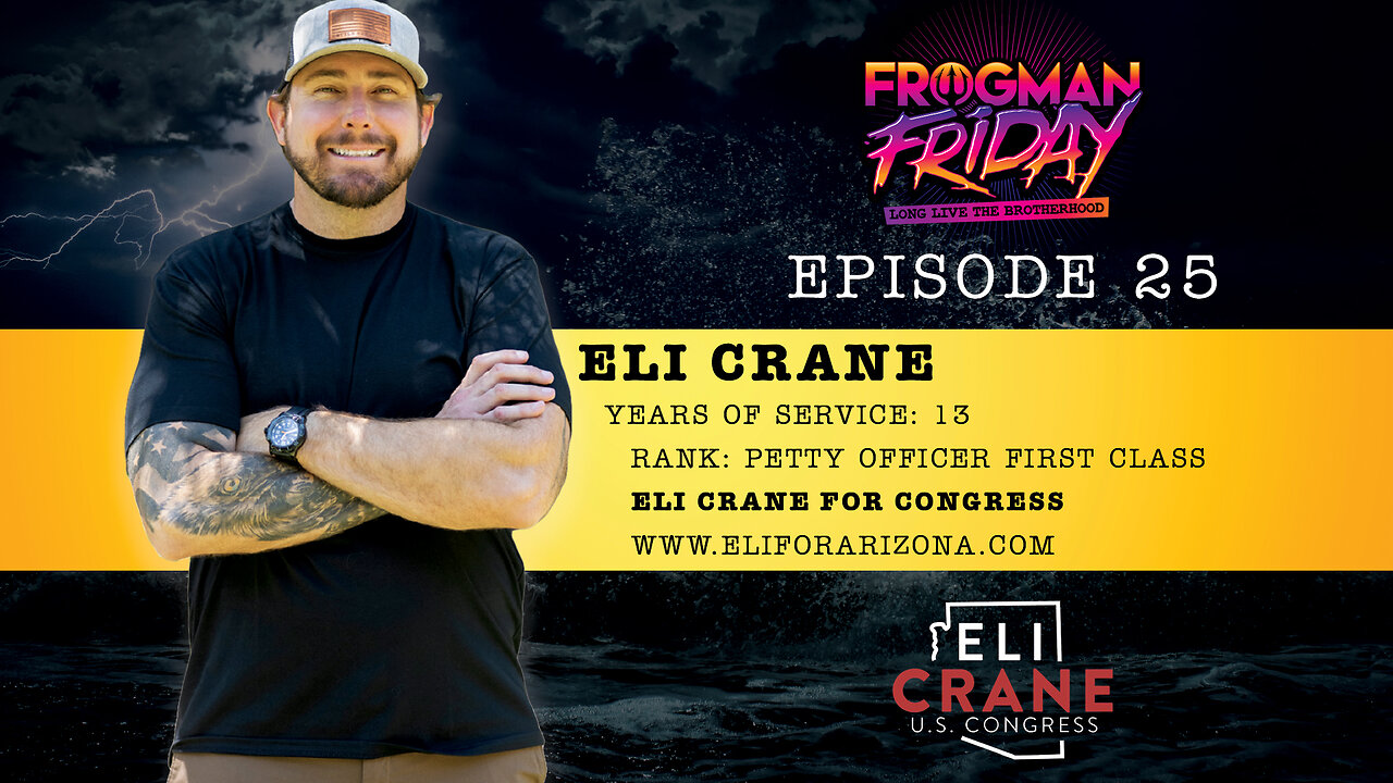 EP 25: Navy SEAL, Eli Crane with Eli Crane For Congress