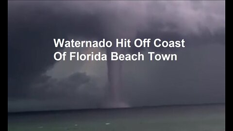 Waternado (water spout) Hit Off Florida Town Coast