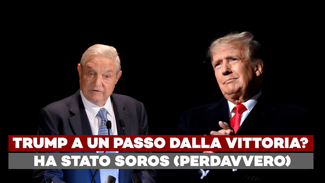 Trump a un passo dalla Vittoria HA STATO SOROS (per davvero)