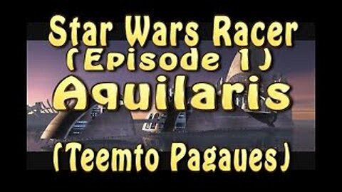 Star Wars Racer (Episode 1) Aquilaris (Teemto Pagaues)