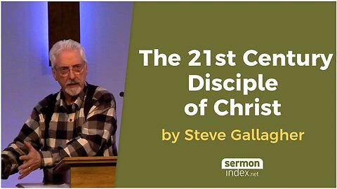 The 21st Century Disciple of Christ by Steve Gallagher