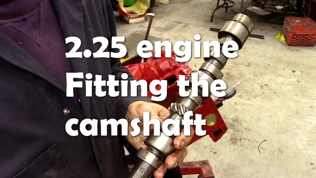 2 25 engine Fitting the camshaft and timing gears Part 1