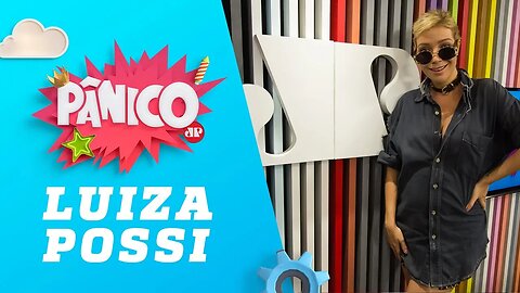 Luiza Possi - Pânico - 19/03/19