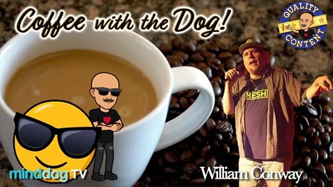 Coffee with the Dog EP85 - Grants, NM's William Conway