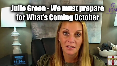 Julie Green - We Must Prepare For What's Coming October - 9/27/24..