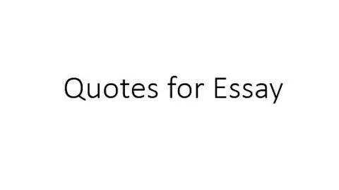 Quotes for Essay