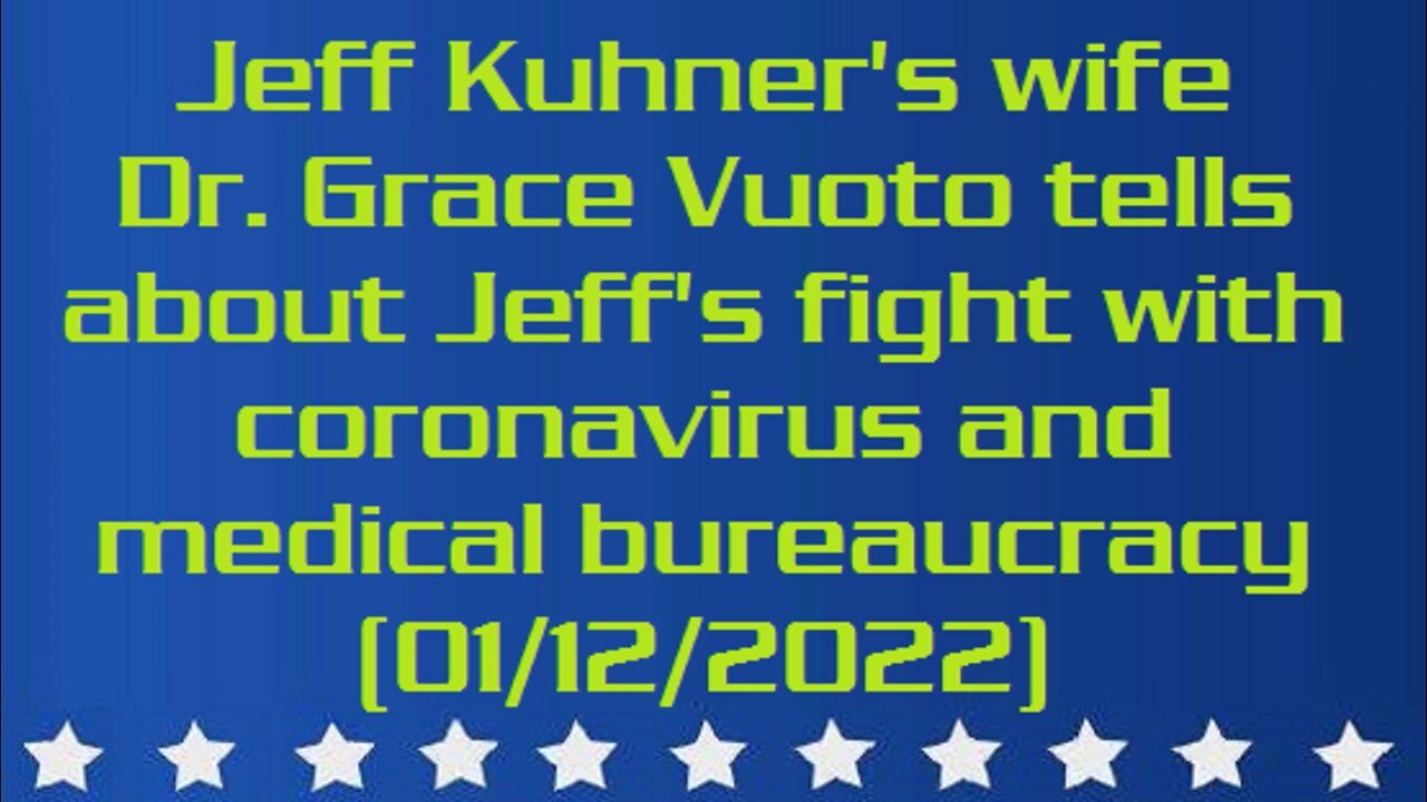 Jeff Kuhner's wife Dr. Grace Vuoto tells about Jeff's fight with coronavirus and medical bureaucracy (aired: 01/12/2022)