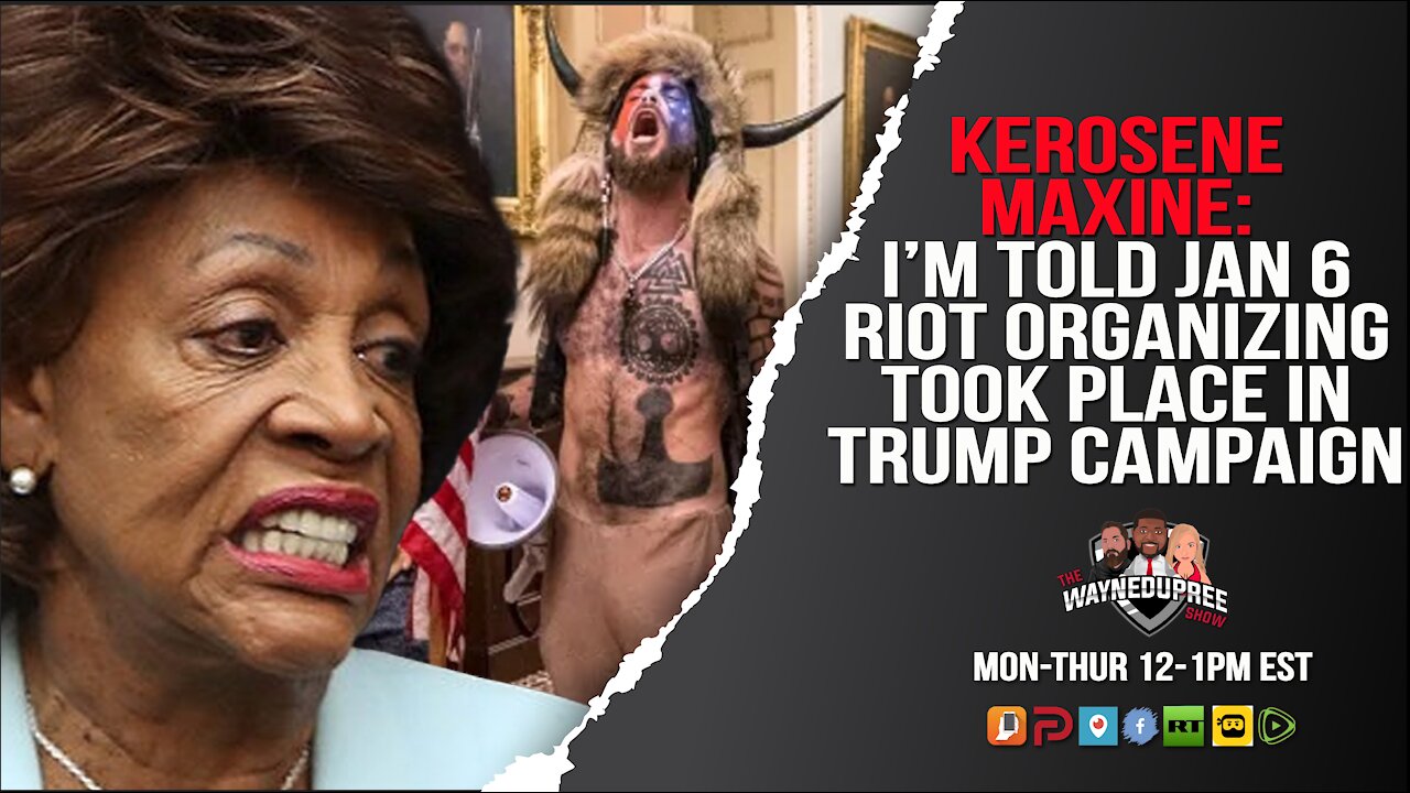 Maxine Waters: Organizing for Jan 6 Took Place Inside Trump Campaign, I'm Told